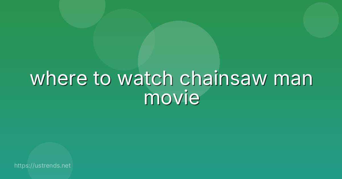 where to watch chainsaw man movie