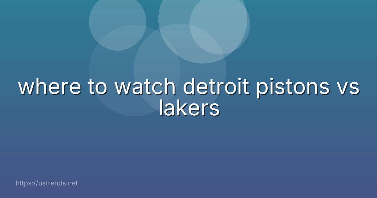 where to watch detroit pistons vs lakers