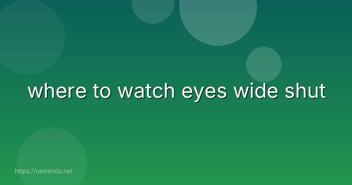 where to watch eyes wide shut
