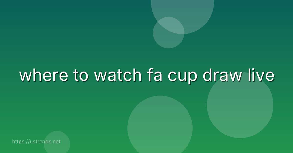 where to watch fa cup draw live