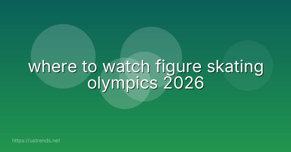 where to watch figure skating olympics 2026