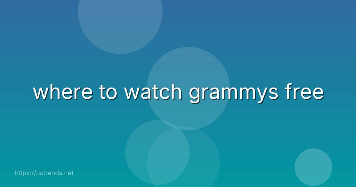 where to watch grammys free