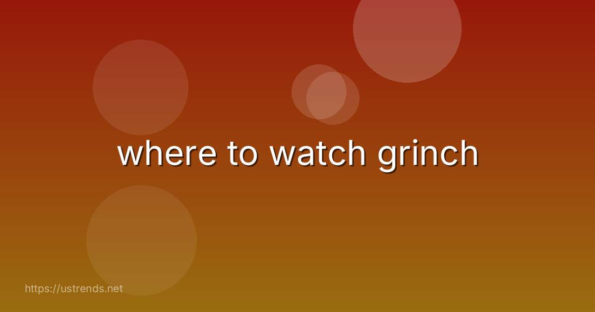 where to watch grinch