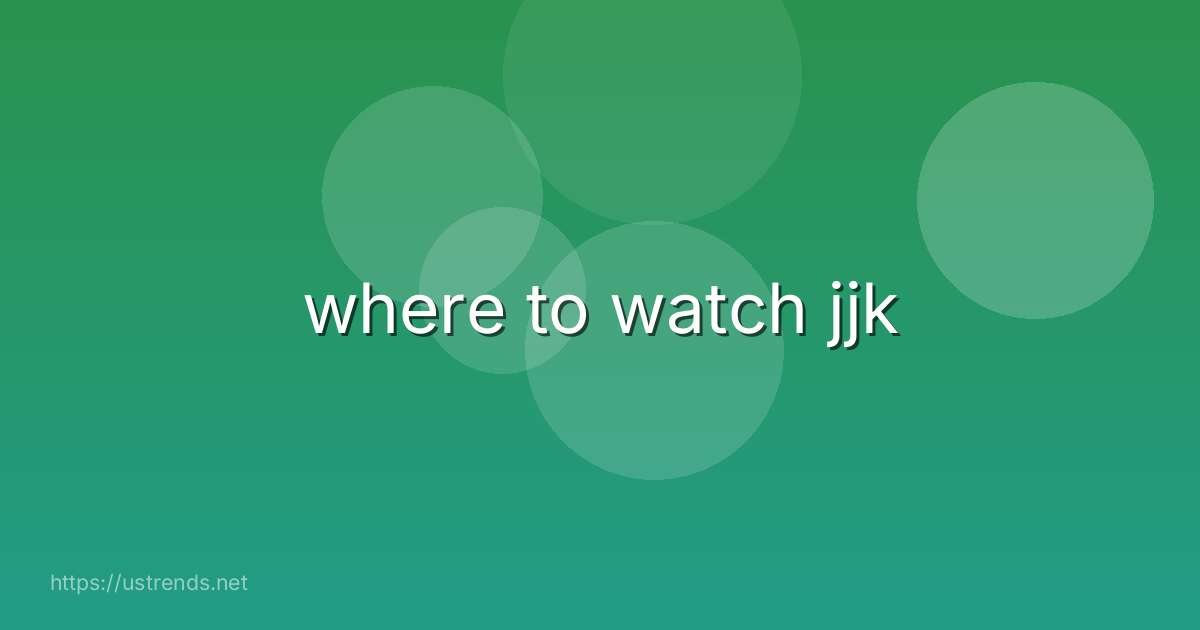 where to watch jjk