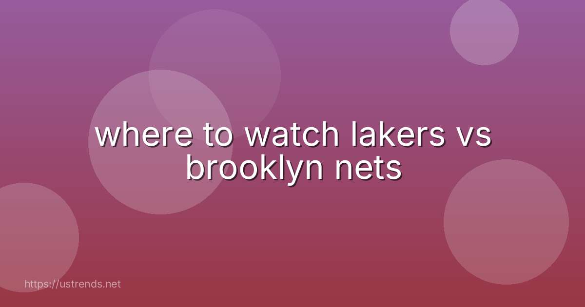 where to watch lakers vs brooklyn nets