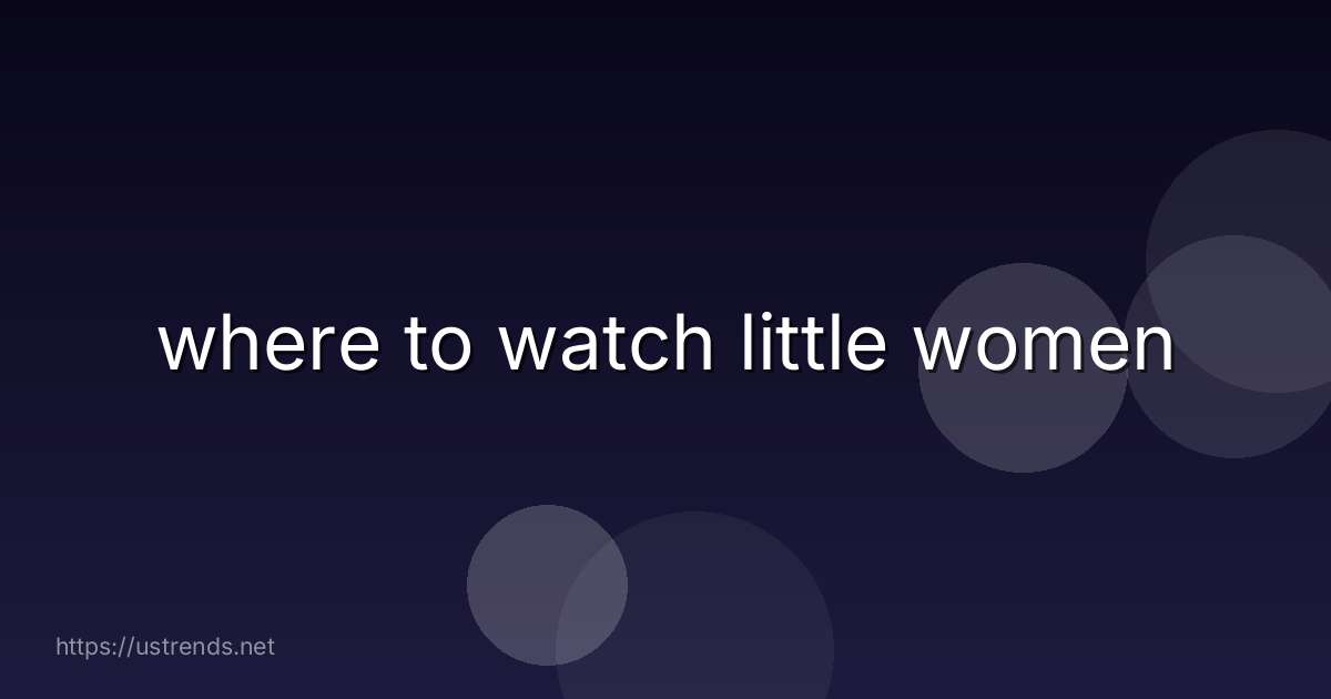 where to watch little women