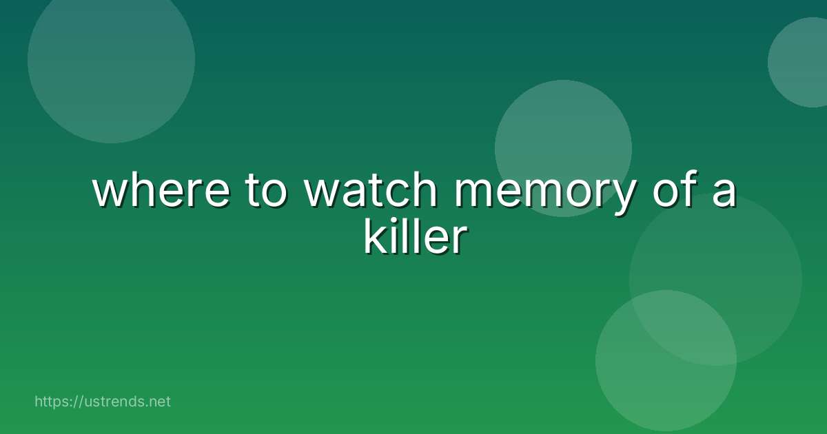 where to watch memory of a killer