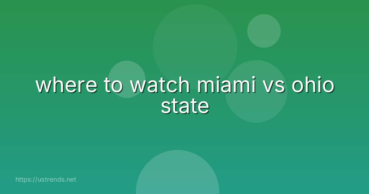 where to watch miami vs ohio state
