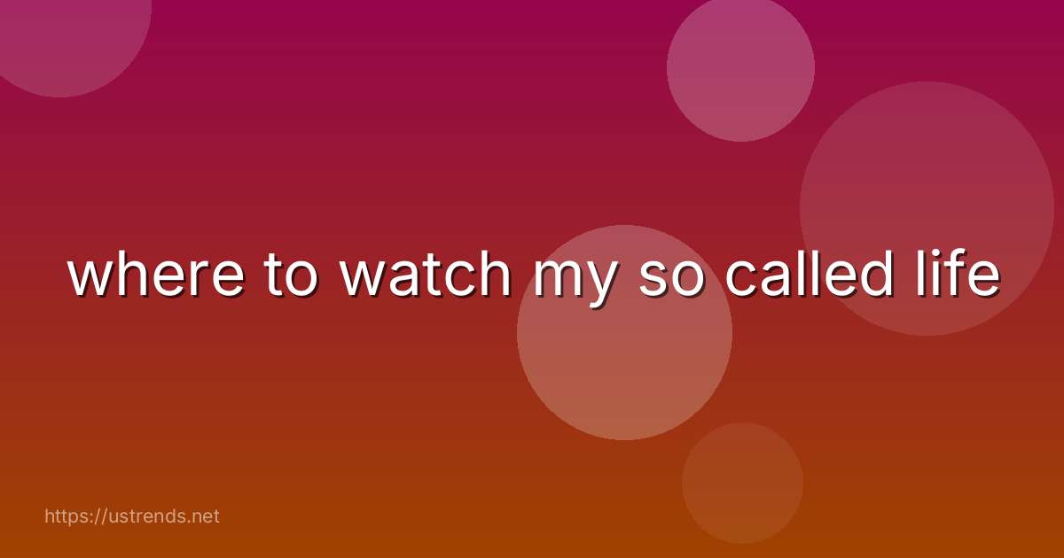 where to watch my so called life