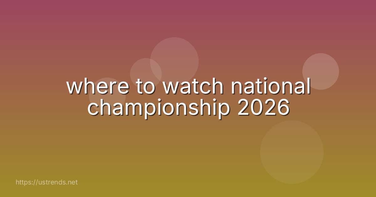 where to watch national championship 2026