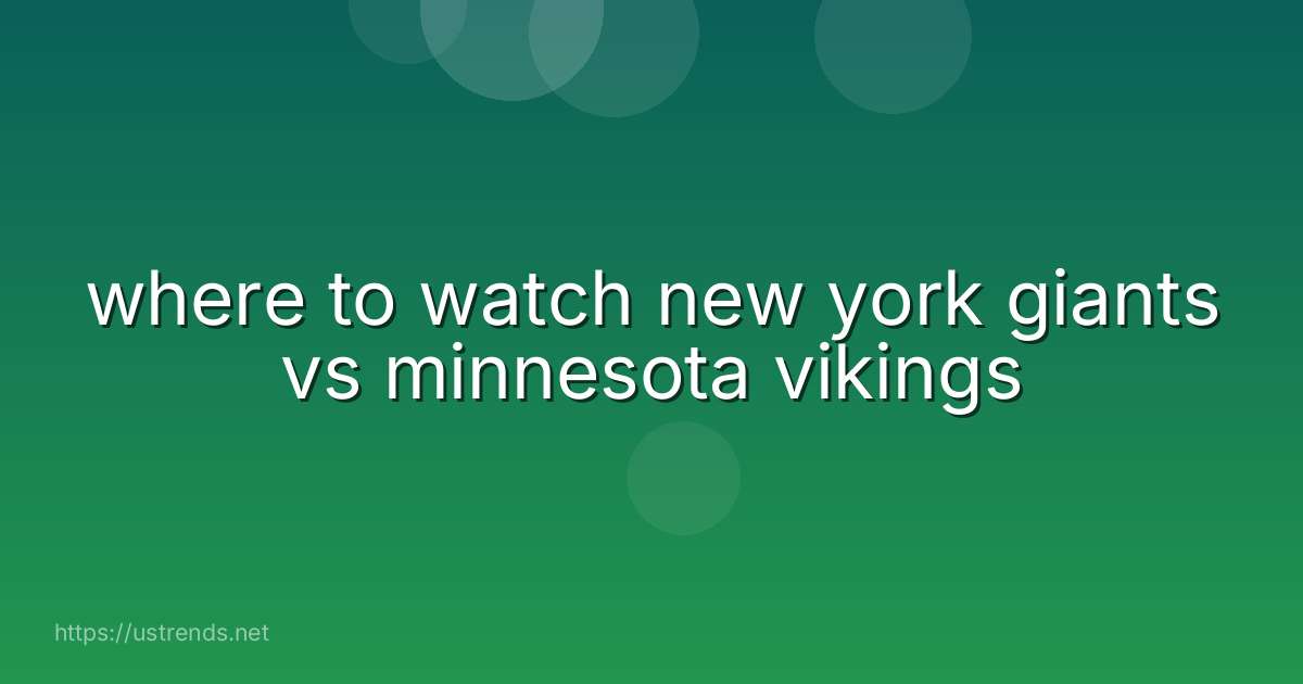 where to watch new york giants vs minnesota vikings