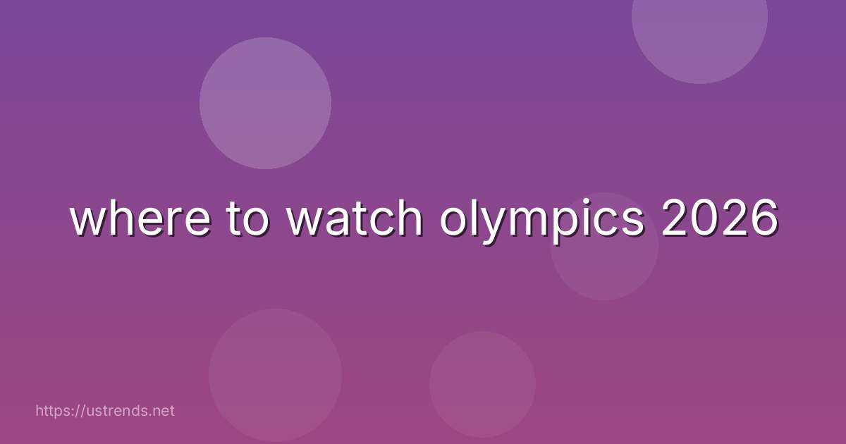 where to watch olympics 2026