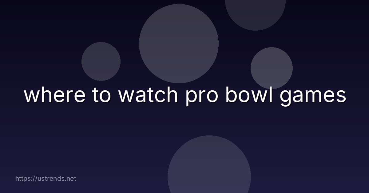 where to watch pro bowl games