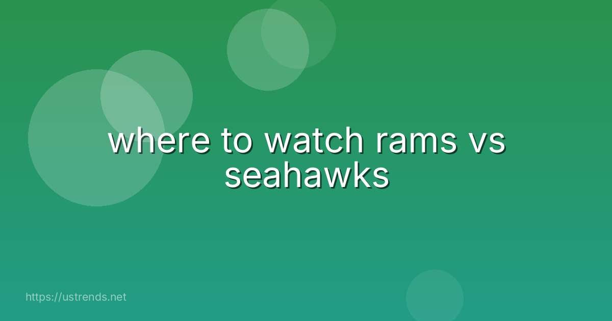 where to watch rams vs seahawks