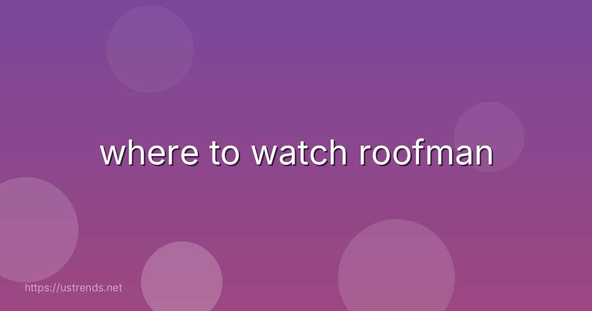 where to watch roofman