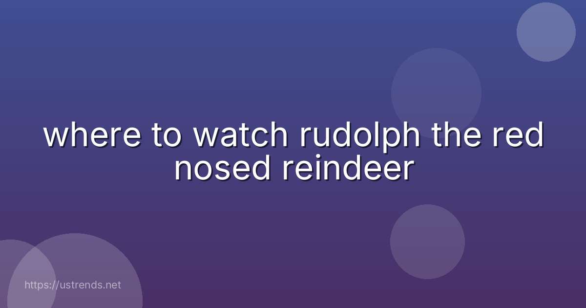 where to watch rudolph the red nosed reindeer