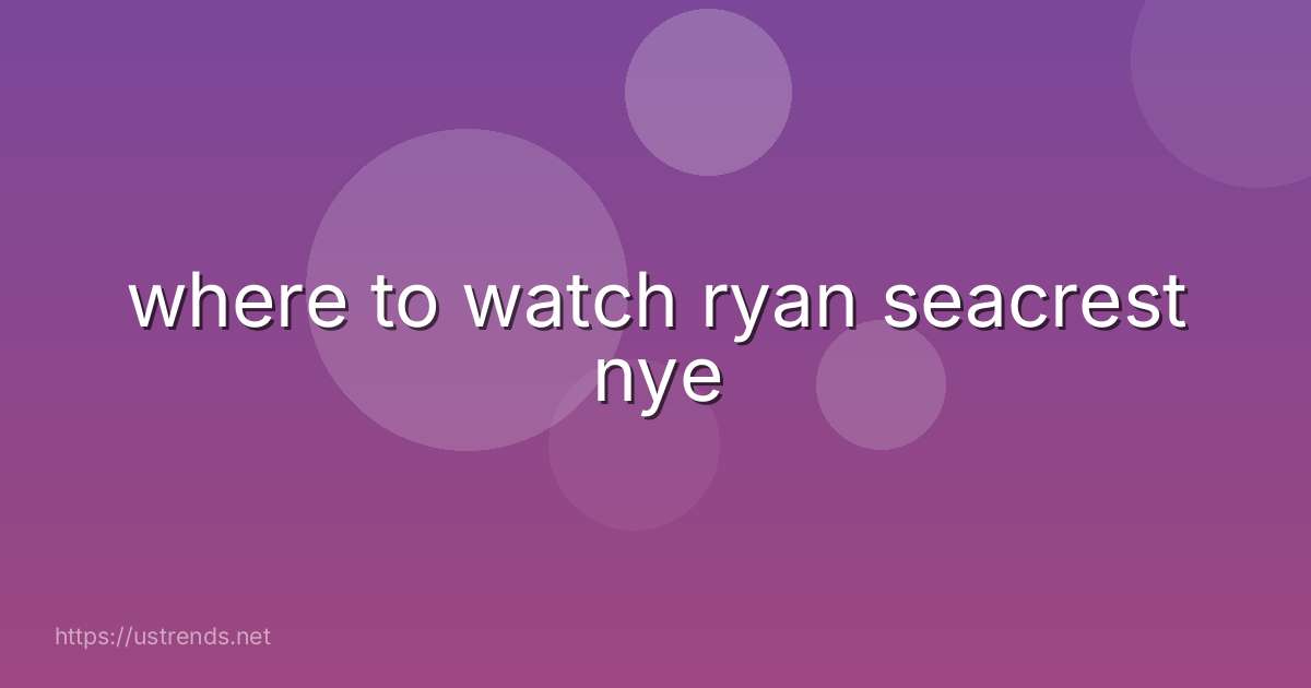 where to watch ryan seacrest nye