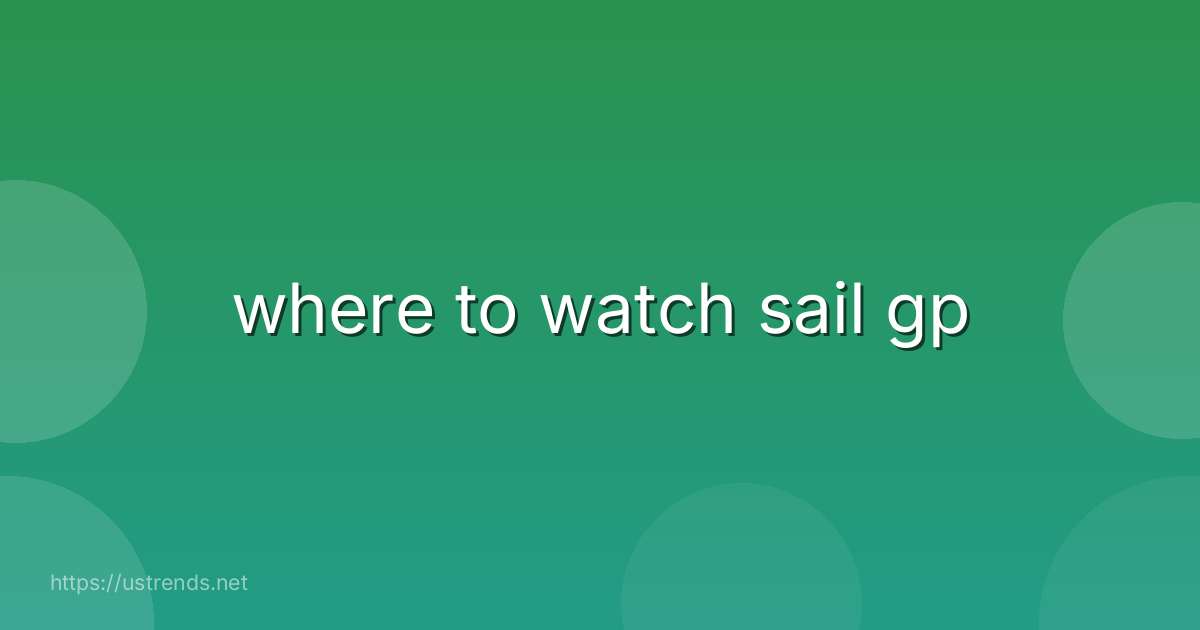 where to watch sail gp
