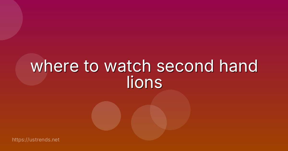 where to watch second hand lions
