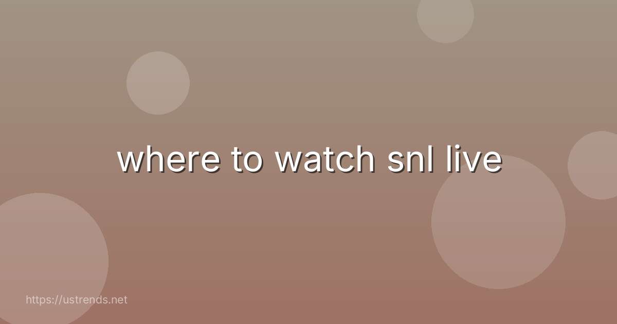 where to watch snl live