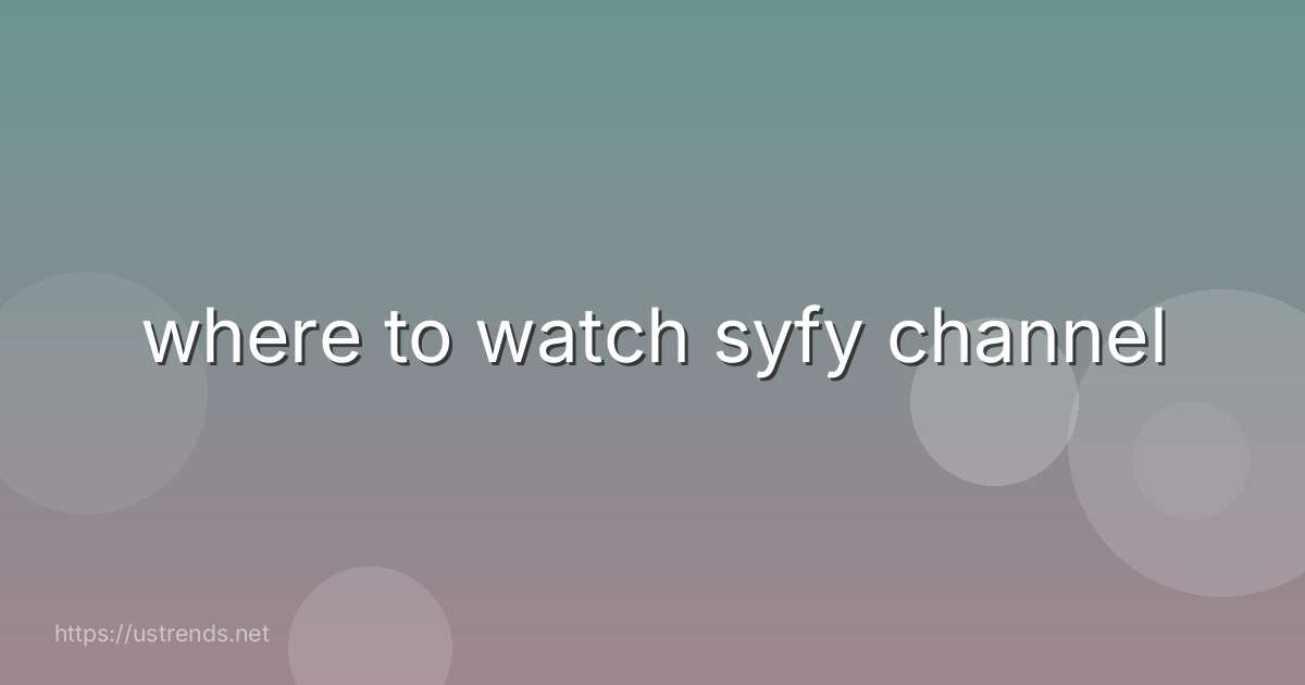 where to watch syfy channel