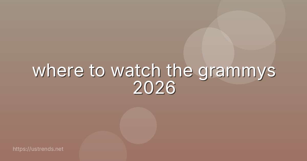 where to watch the grammys 2026