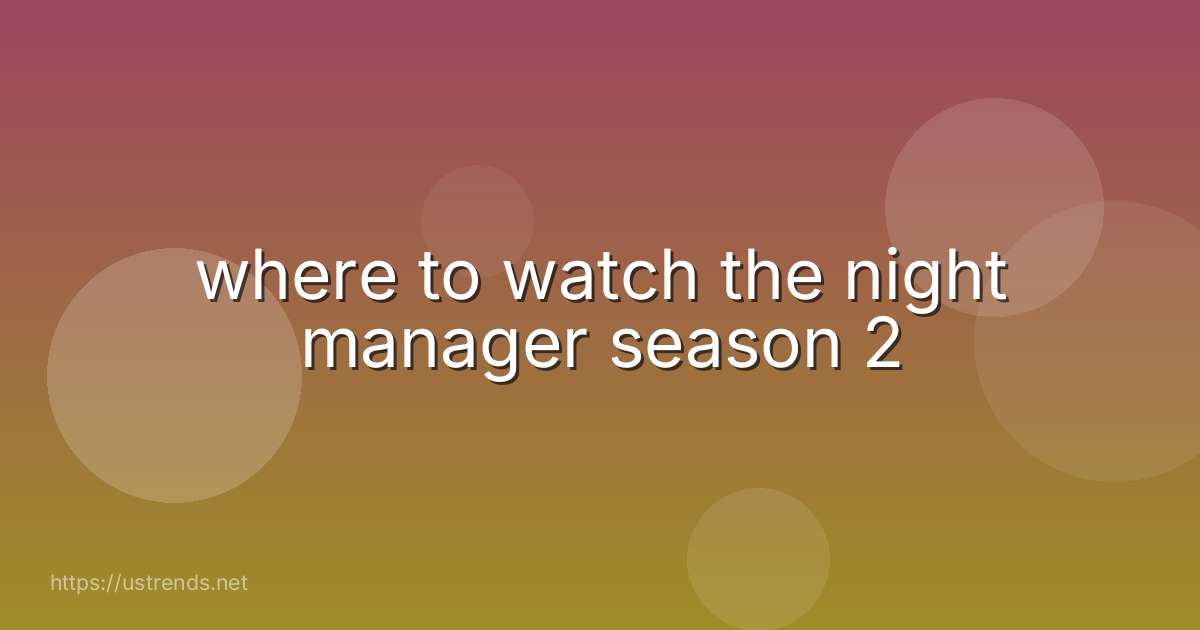 where to watch the night manager season 2