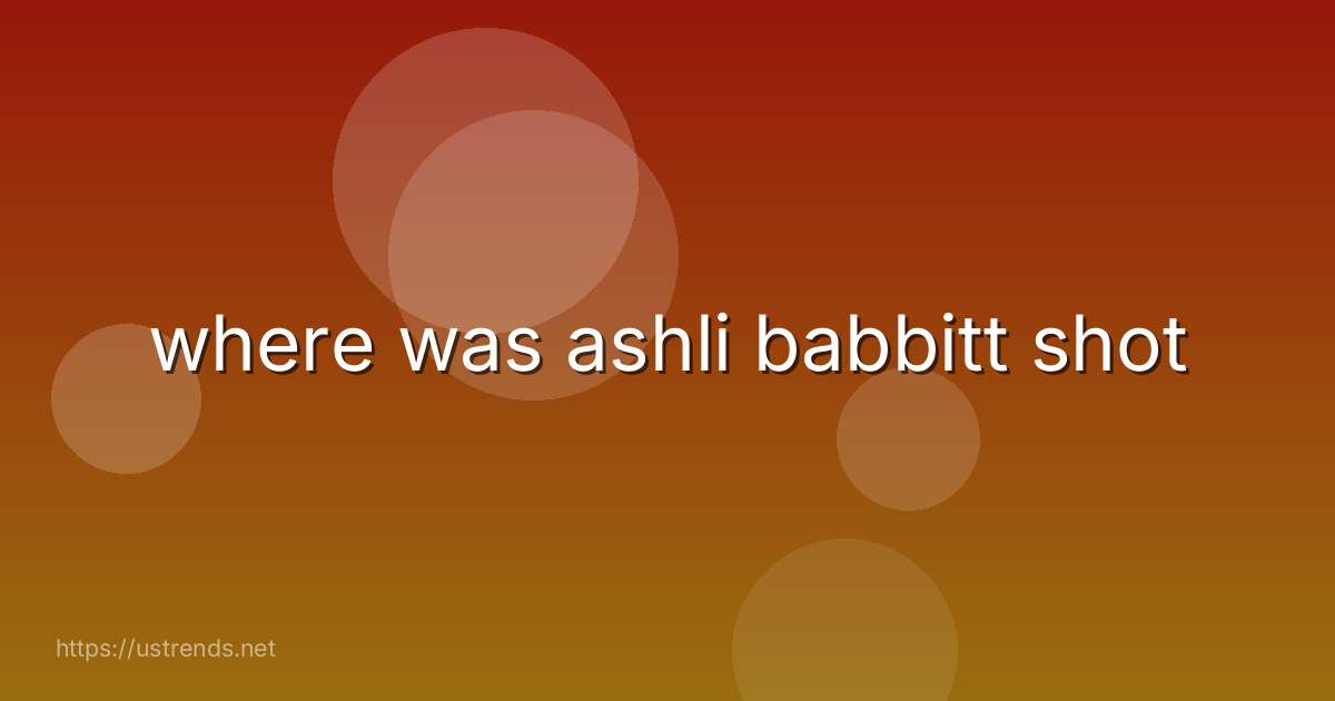 where was ashli babbitt shot