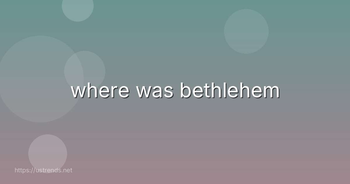 where was bethlehem