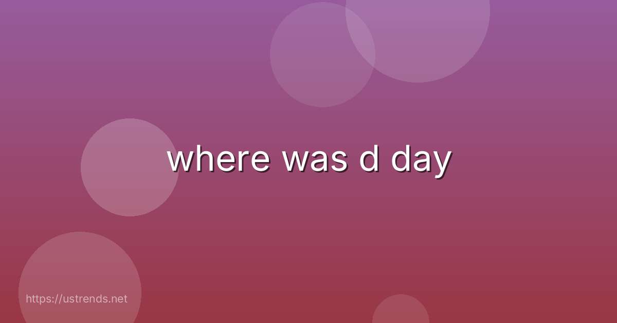 where was d day
