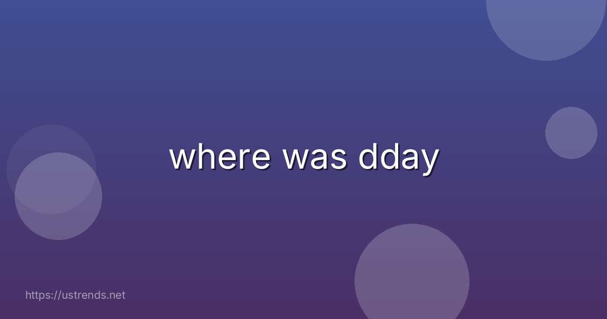 where was dday