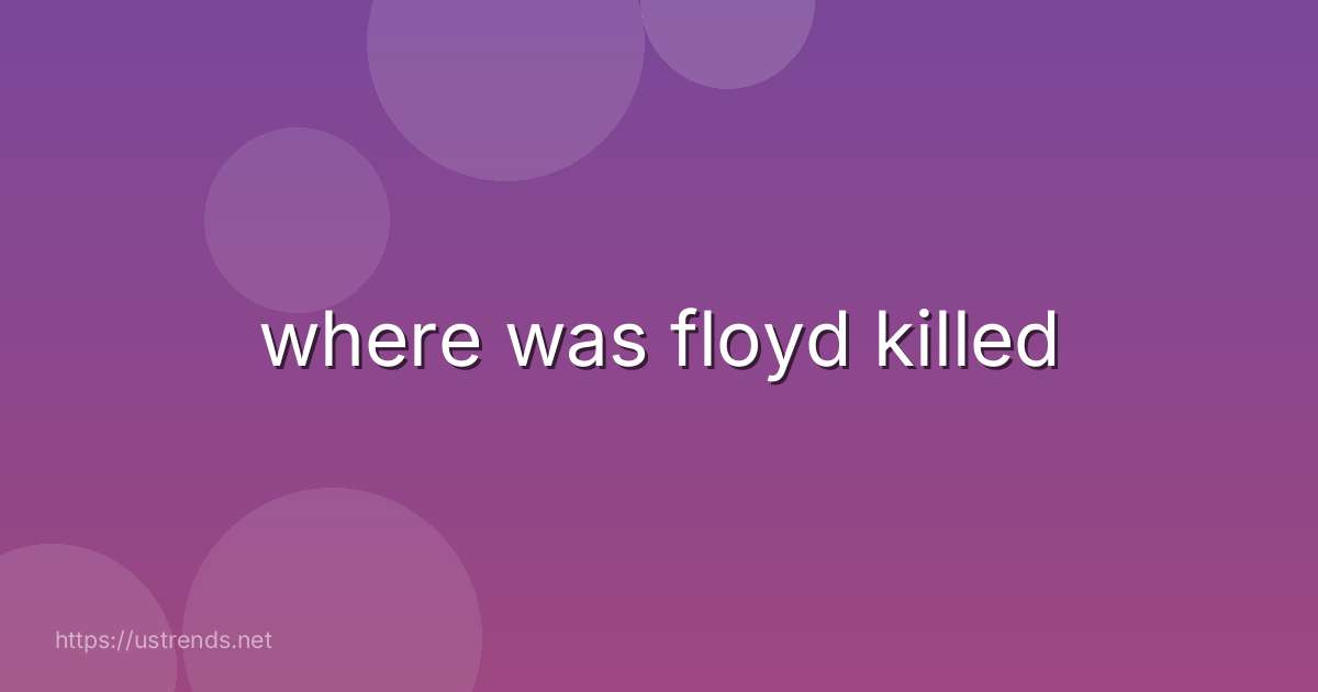 where was floyd killed