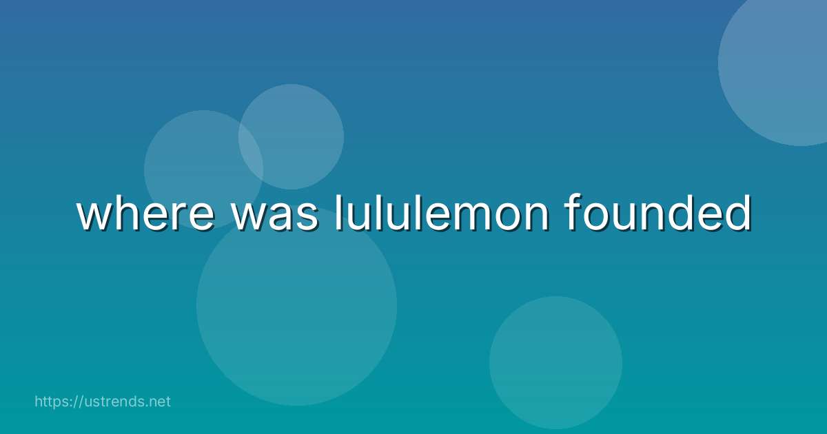 where was lululemon founded