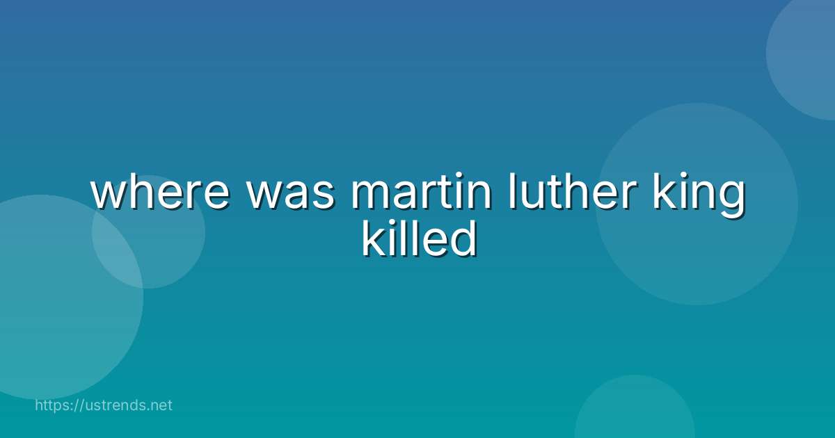 where was martin luther king killed