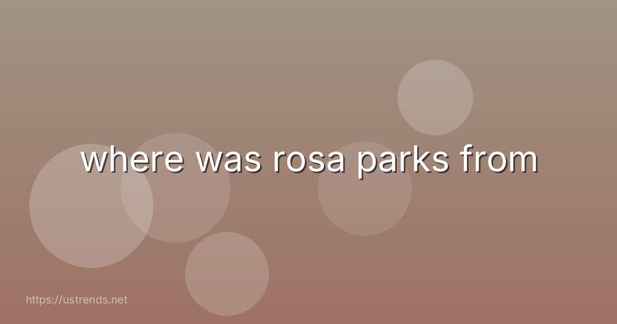 where was rosa parks from