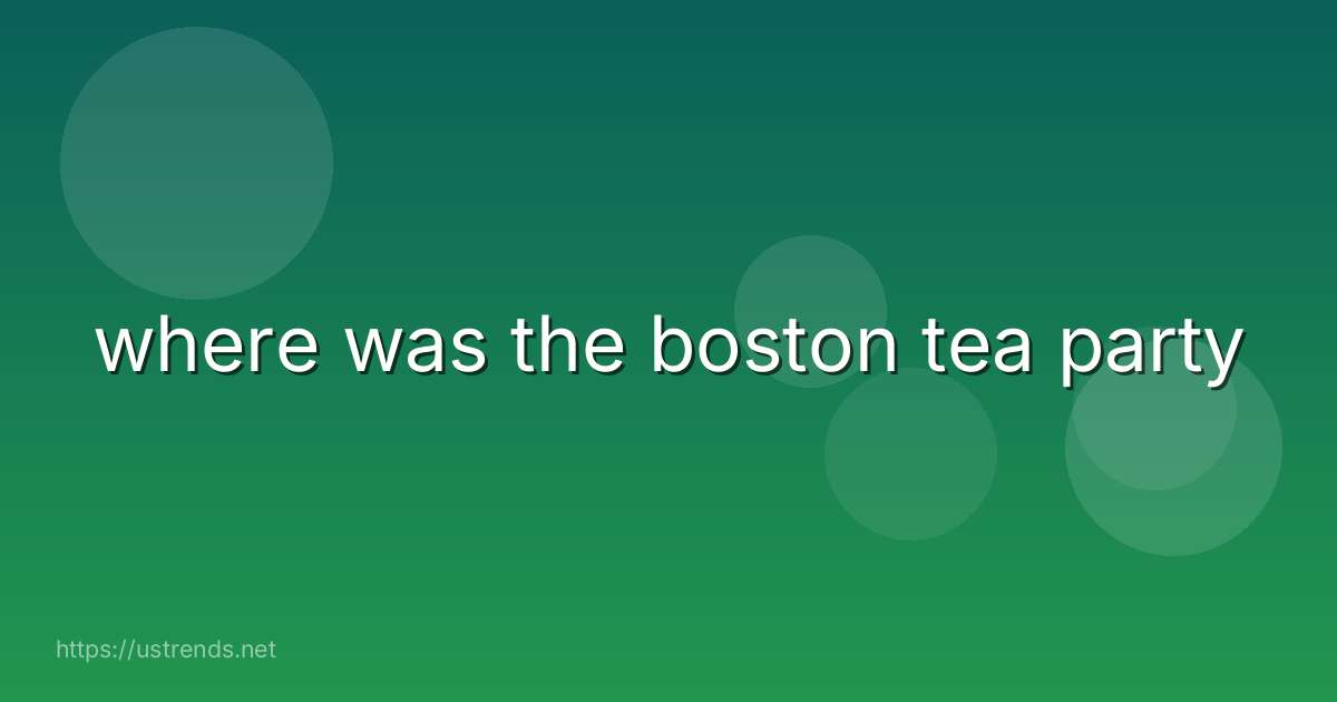 where was the boston tea party