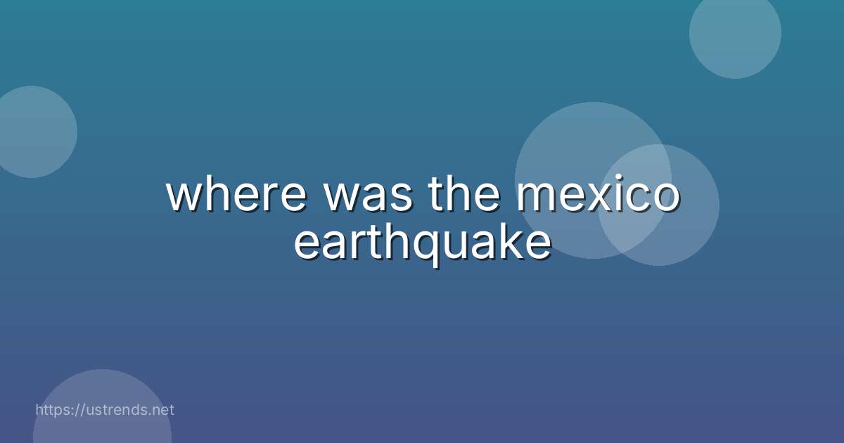 where was the mexico earthquake