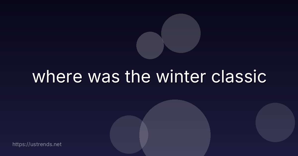 where was the winter classic