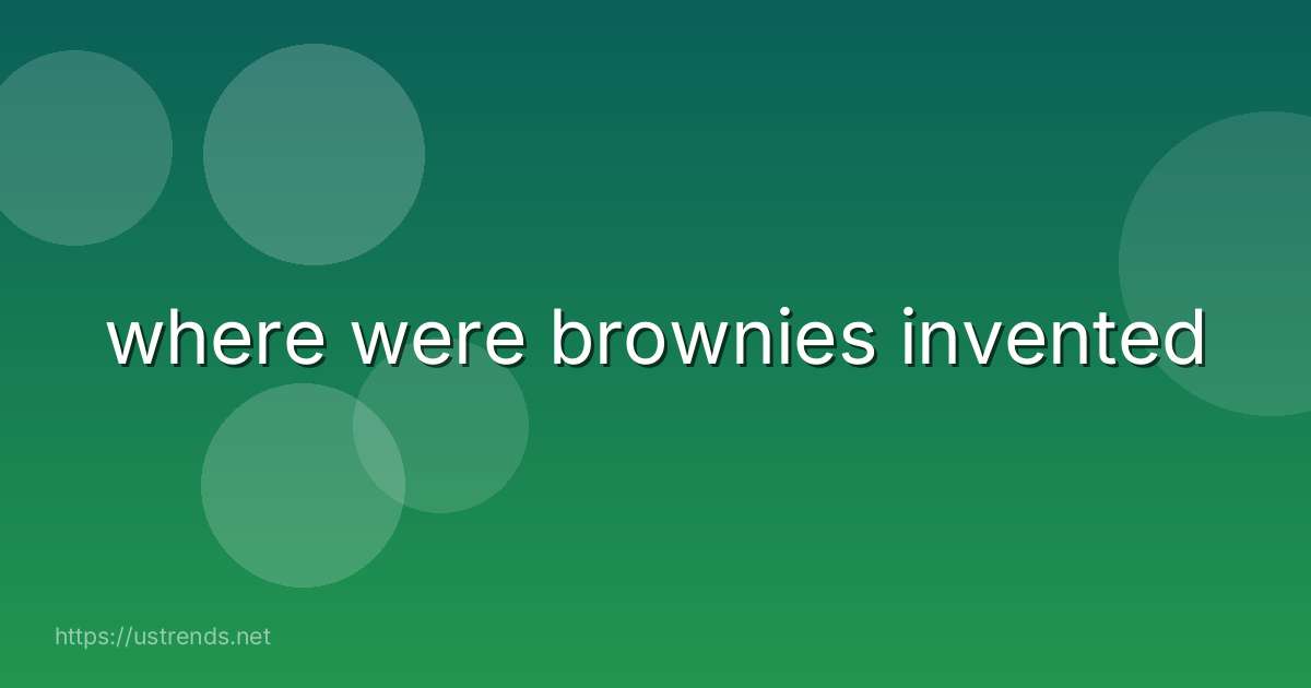 where were brownies invented
