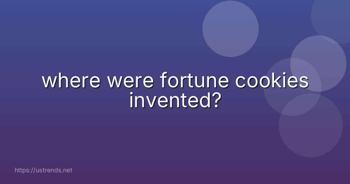 where were fortune cookies invented?