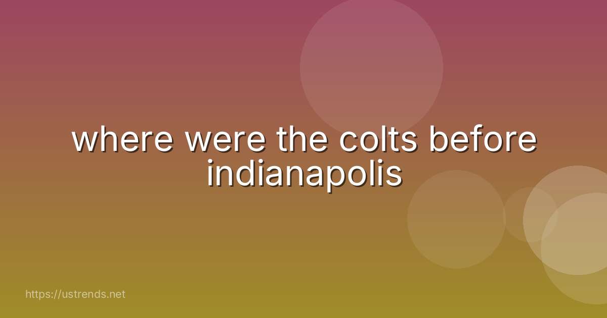 where were the colts before indianapolis