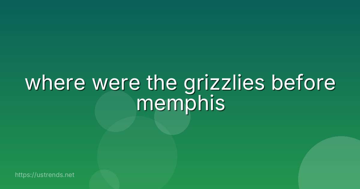 where were the grizzlies before memphis