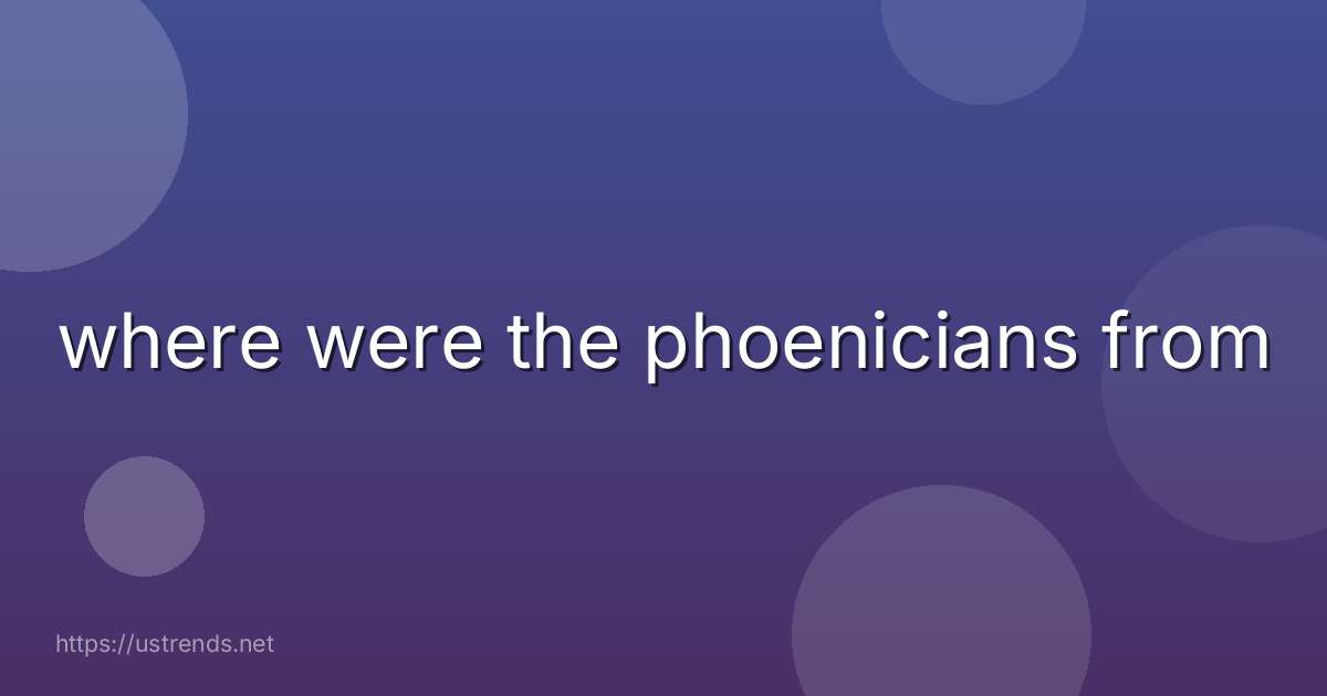 where were the phoenicians from