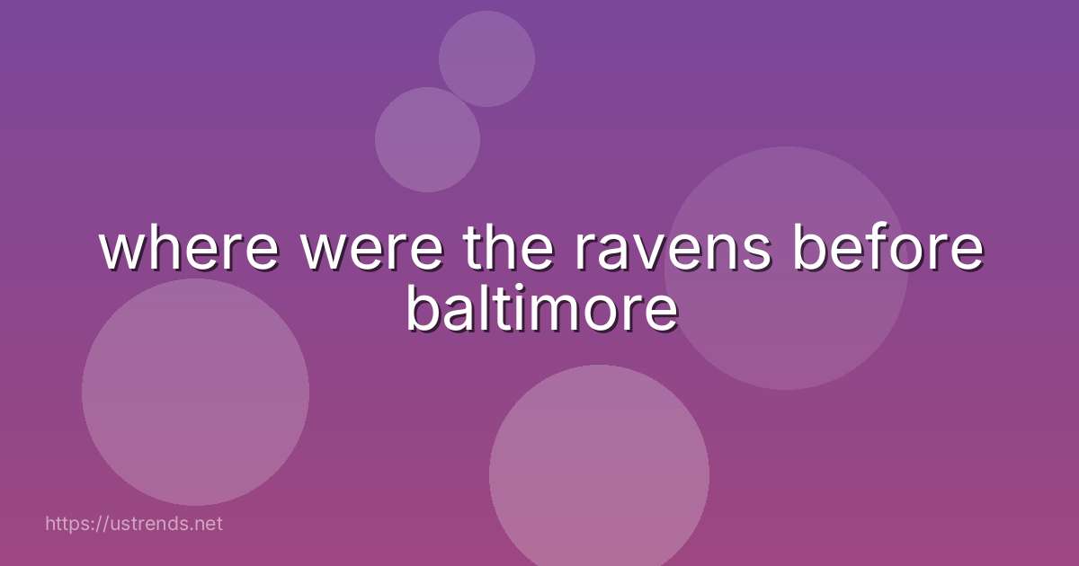 where were the ravens before baltimore