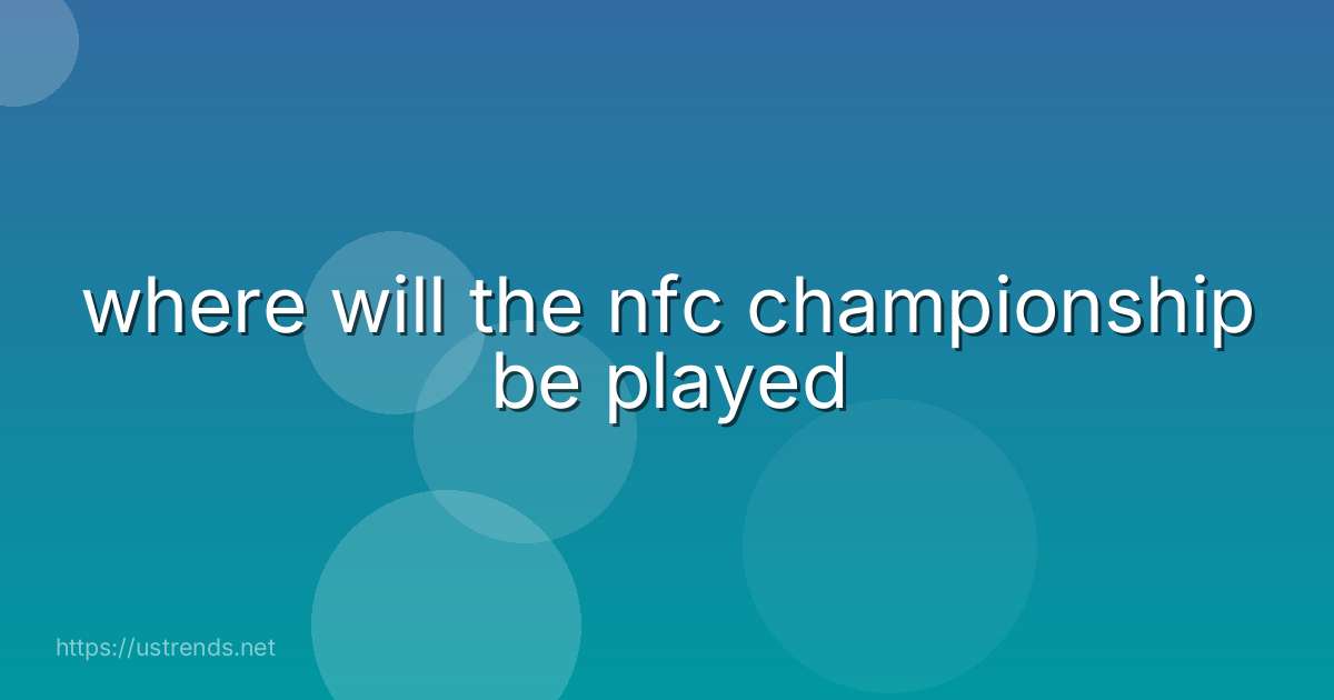 where will the nfc championship be played