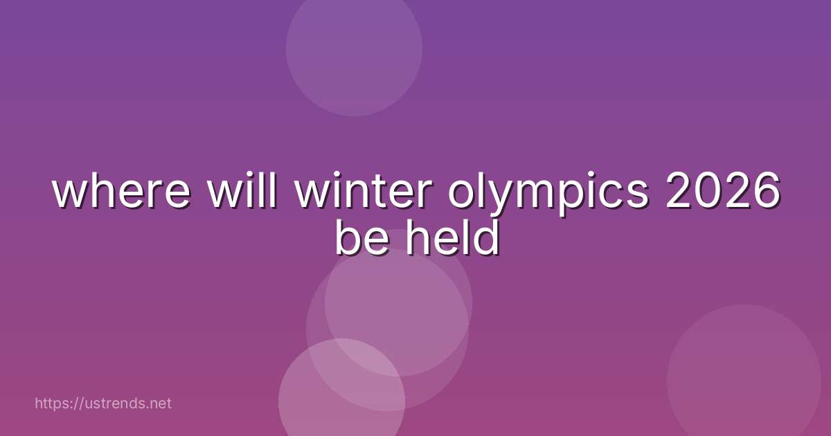 where will winter olympics 2026 be held