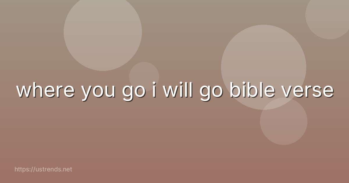 where you go i will go bible verse