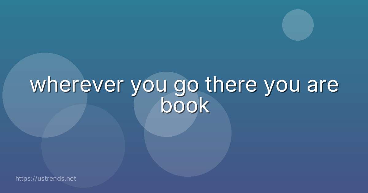 wherever you go there you are book