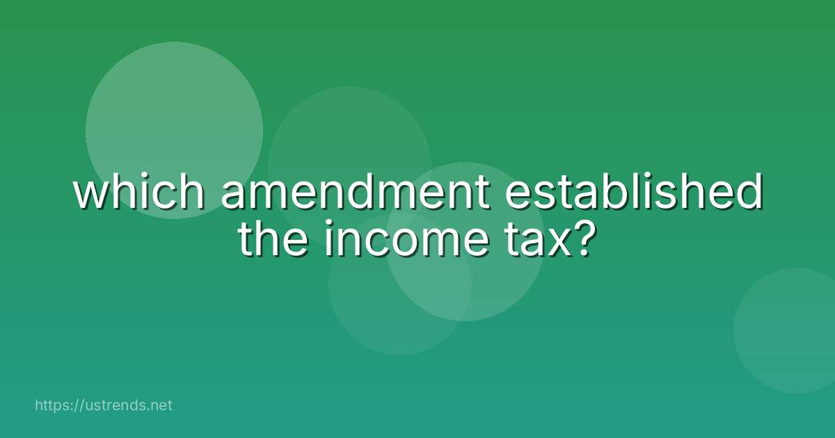 which amendment established the income tax?