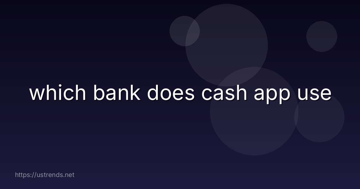 which bank does cash app use